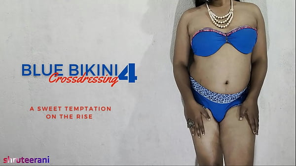 BLUE BIKINI PART 4 – CROSSDRESSING BY INDIAN SHEMALE